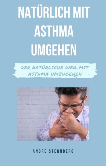 Скачать книгу Natürlich mit Asthma umgehen
