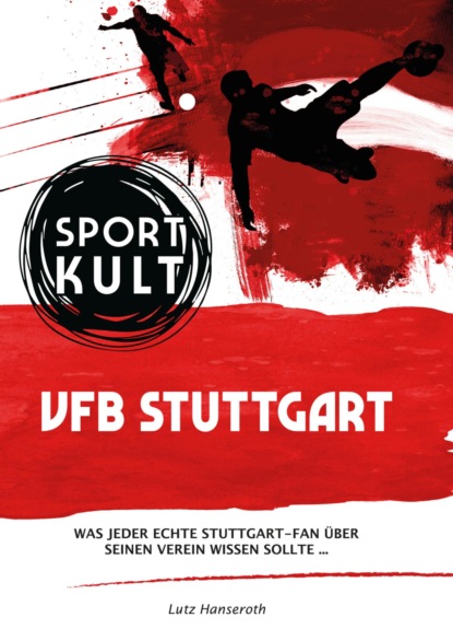 Скачать книгу VFB Stuttgart - Fußballkult