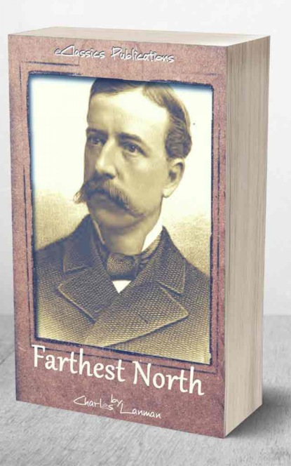 Скачать книгу Farthest North: or, the Life and Explorations of Lieutenant James Booth Lockwood, of the Greely Arctic Expedition