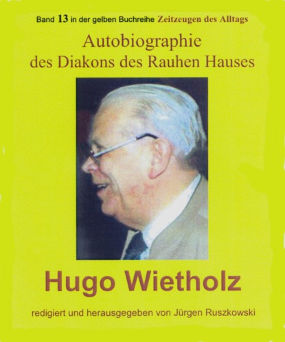 Скачать книгу Hugo Wietholz – ein Diakon des Rauhen Hauses – Autobiographie