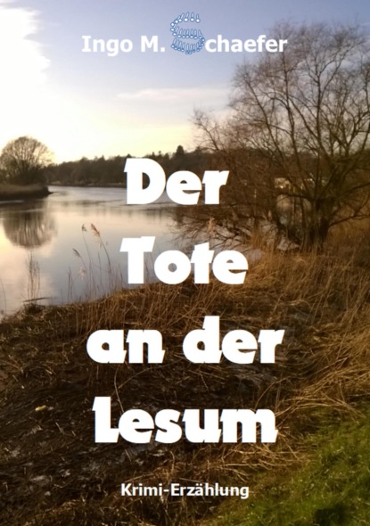 Скачать книгу Der Tote an der Lesum