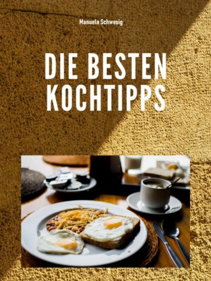 Скачать книгу Die Besten Kochtipps