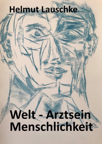 Скачать книгу Welt - Arztsein - Menschlichkeit