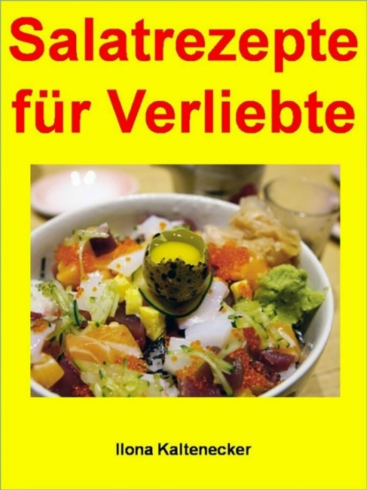 Скачать книгу Salatrezepte für Verliebte