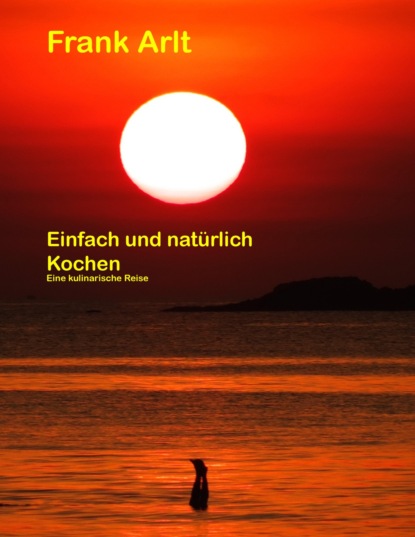 Скачать книгу Einfach und natürlich: Kochen