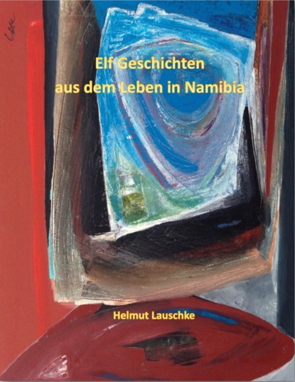 Скачать книгу Elf Geschichten aus dem Leben in Namibia