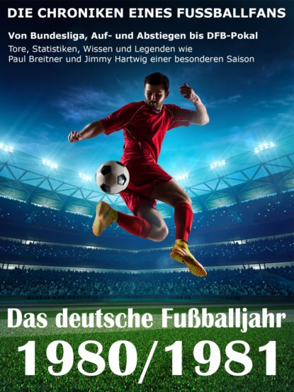 Скачать книгу Das deutsche Fußballjahr 1980 / 1981