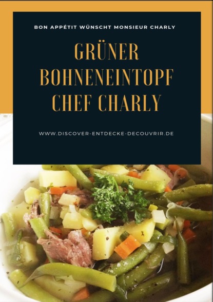 Скачать книгу Grüner Bohneneintopf Chef Charly