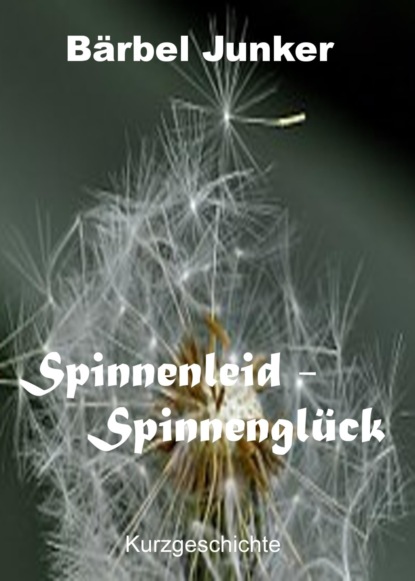 Скачать книгу Spinnenleid - Spinnenglück