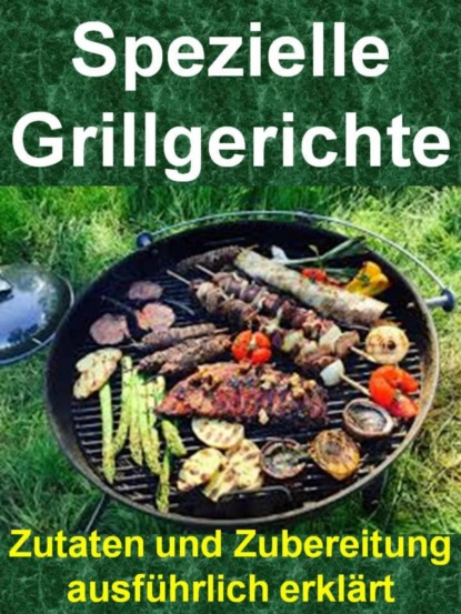 Скачать книгу Spezielle Grillgerichte