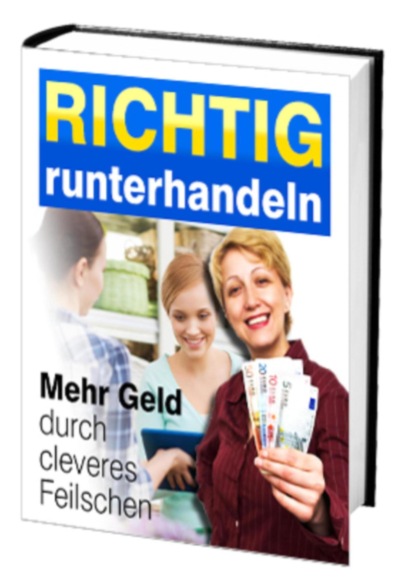 Скачать книгу Richtig runterhandeln - Mehr Geld durch cleveres Feilschen