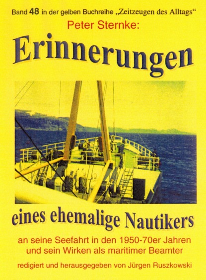 Скачать книгу Erinnerungen eines Nautikers an seine Seefahrt in den 1950-70er Jahren und sein Wirken als maritimer Beamter