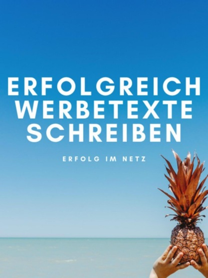 Скачать книгу Erfolgreich Werbetexte schreiben