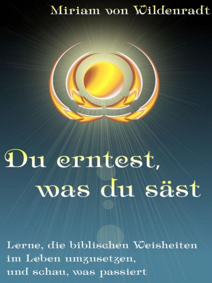 Скачать книгу Du erntest, was du säst