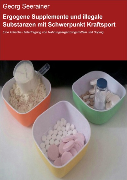 Скачать книгу Ergogene Supplemente und illegale Substanzen mit Schwerpunkt Kraftsport