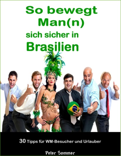 Скачать книгу So bewegt Man(n) sich sicher in Brasilien
