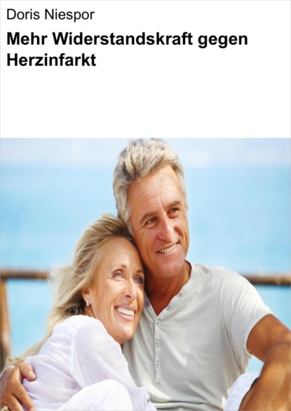 Скачать книгу Mehr Widerstandskraft gegen Herzinfarkt