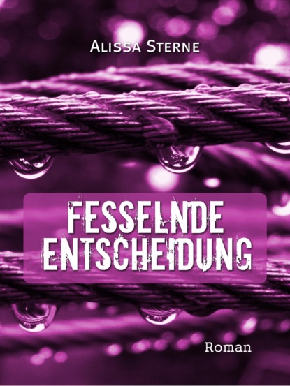 Скачать книгу Fesselnde Entscheidung