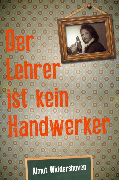 Скачать книгу Der Lehrer ist kein Handwerker