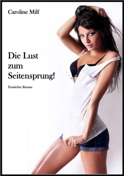 Скачать книгу Die Lust zum Seitensprung!