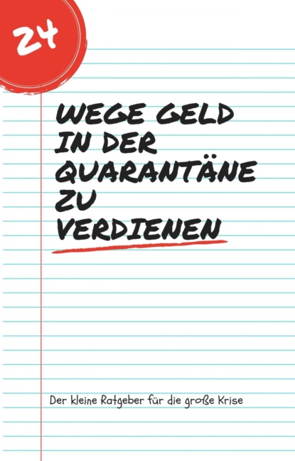 Скачать книгу 24 Wege Geld in der Quarantäne zu verdienen