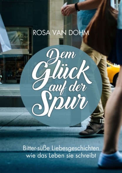 Скачать книгу Dem Glück auf der Spur
