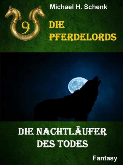 Скачать книгу Die Pferdelords 09 - Die Nachtläufer des Todes