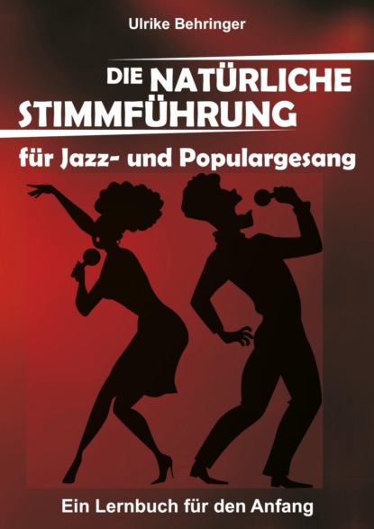 Скачать книгу Die natürliche Stimmführung für Jazz- und Populargesang