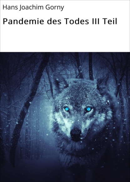 Скачать книгу Pandemie des Todes III Teil