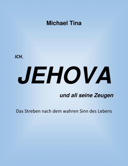 Скачать книгу Ich, Jehova und all seine Zeugen
