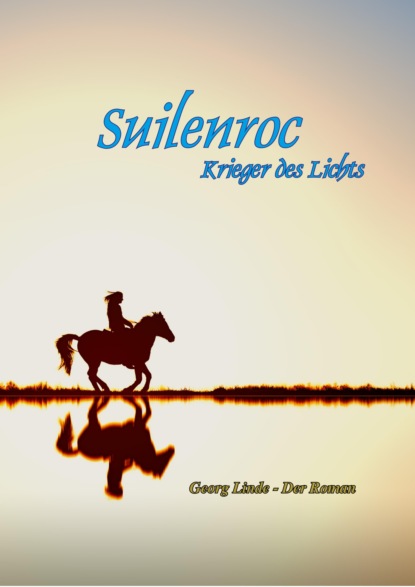 Скачать книгу Suilenroc - Krieger des Lichts