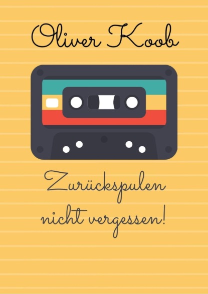 Скачать книгу Zurückspulen nicht vergessen!