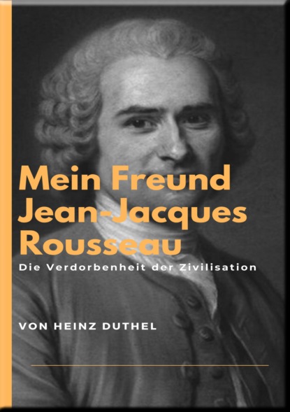Скачать книгу Mein Freund Jean-Jacques Rousseau