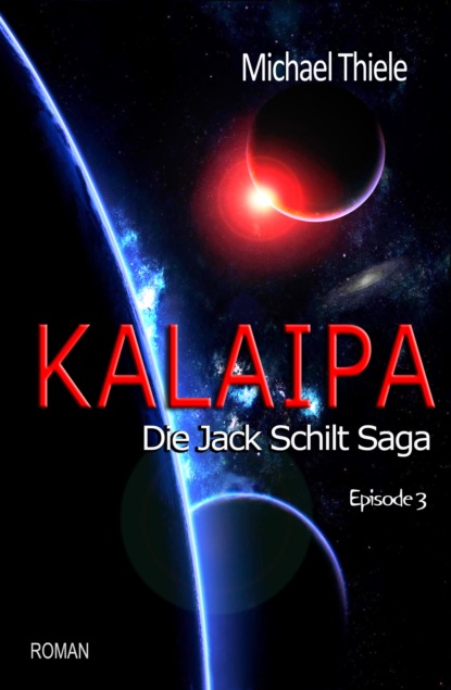 Скачать книгу Kalaipa - Die Jack Schilt Saga