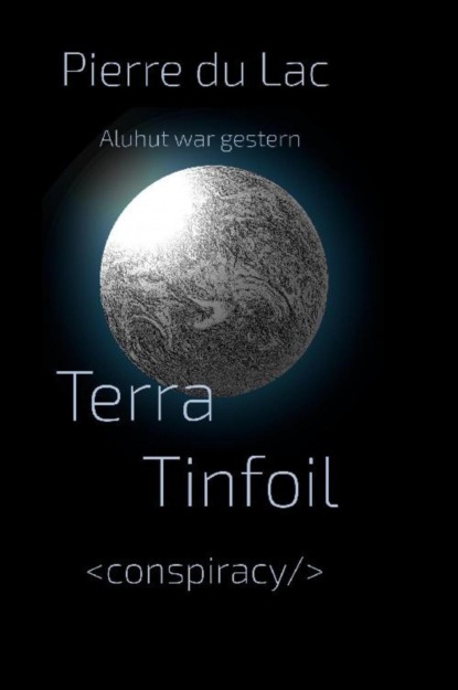 Скачать книгу Terra Tinfoil