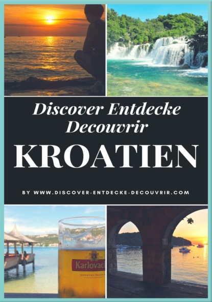 Скачать книгу Discover Entdecke Decouvrir Kroatien
