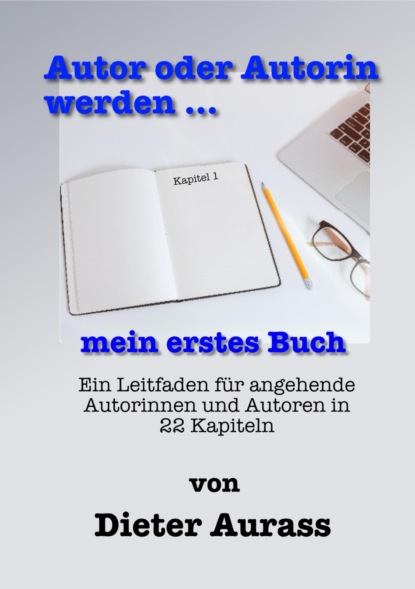 Скачать книгу Autor oder Autorin werden ... mein erstes Buch