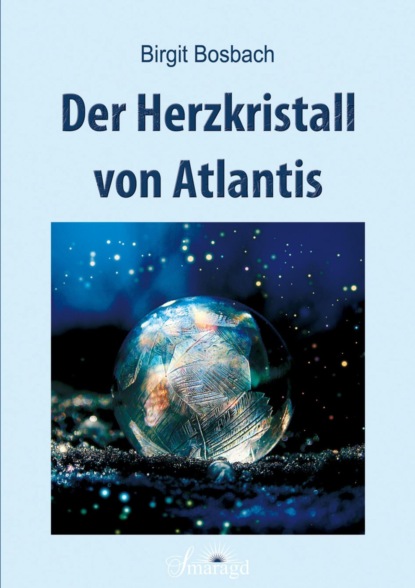 Скачать книгу Der Herzkristall von Atlantis