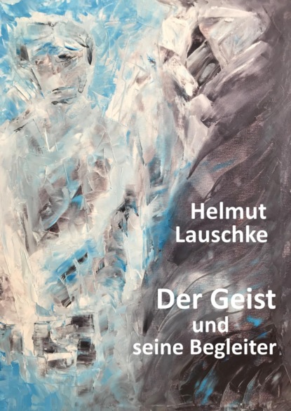 Скачать книгу Der Geist und seine Begleiter