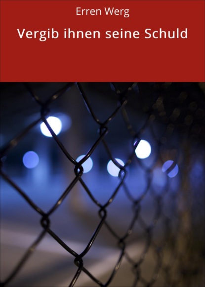 Скачать книгу Vergib ihnen seine Schuld