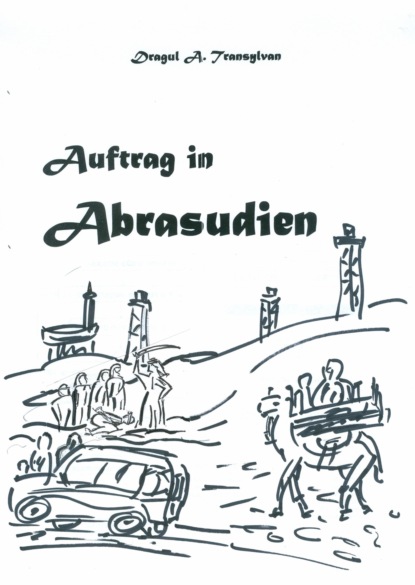 Скачать книгу Auftrag in Abrasudien