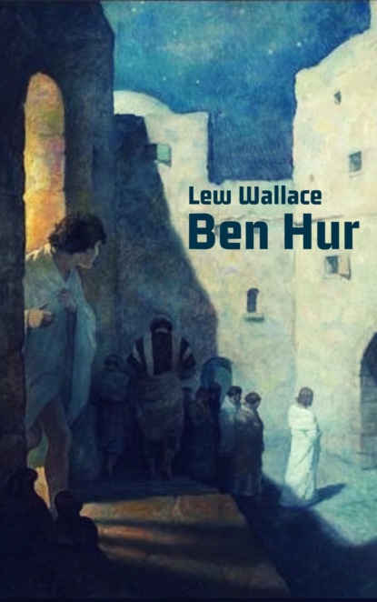 Скачать книгу Ben Hur (Classic Books)