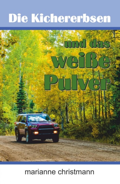 Скачать книгу Die Kichererbsen und das weiße Pulver