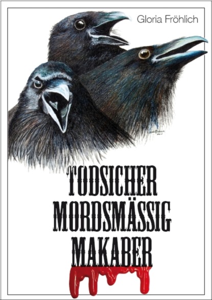 Скачать книгу Todsicher Mordsmäßig Makaber