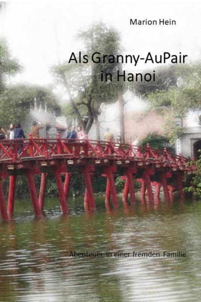 Скачать книгу Als Granny-AuPair in Hanoi