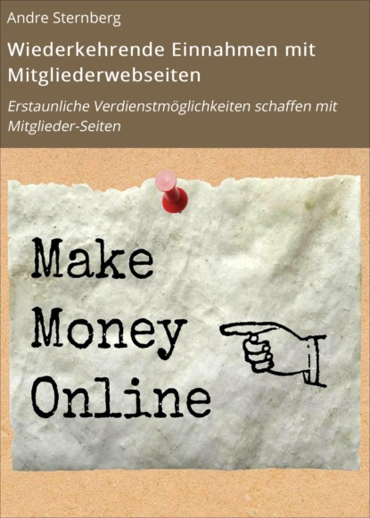 Скачать книгу Wiederkehrende Einnahmen mit Mitgliederwebseiten