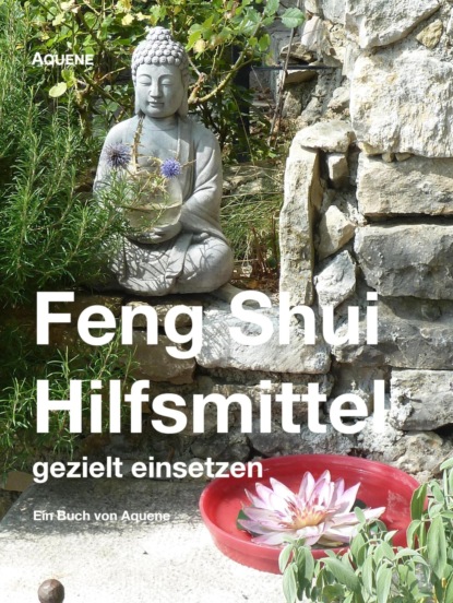 Скачать книгу Feng Shui Hilfsmittel gezielt einsetzen