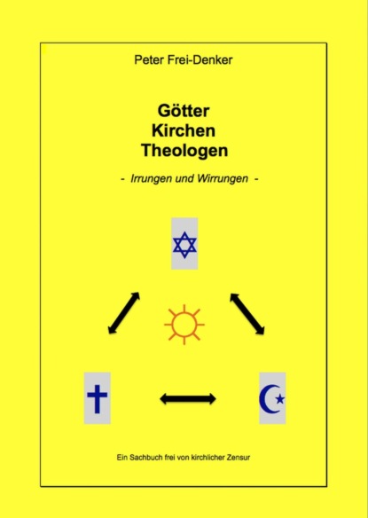 Скачать книгу Götter Kirchen Theologen - Irrungen und Wirrungen -