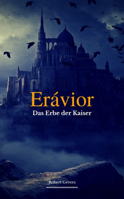 Скачать книгу Erávior - Das Erbe der Kaiser -
