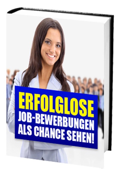 Скачать книгу Erfolglose Job-Bewerbungen als Chance sehen!